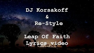 DJ Korsakoff & Re-Style ft. Ceci - Leap Of Faith (Lyrics Video)