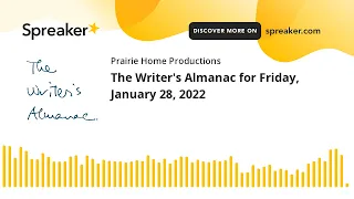 The Writer's Almanac for Friday, January 28, 2022