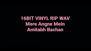 Mere Angne Mein: Amitabh Bachan: Hq Audio: 16bit Vinyl Rip Wav: Old Bollywood Hindi Classic Song