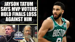 Jayson Tatum Says MVP Voters Hold NBA Finals Loss Against Him | THE ODD COUPLE