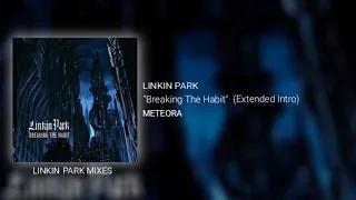 Linkin Park - Breaking The Habit (Extended Intro/Outro)