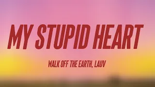 My Stupid Heart - Walk Off The Earth, Lauv {Letra} 💷