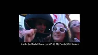 Kabhi Jo Badal Barse (Jackpot) Dj Parsh(Ut)  Remix