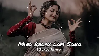 Mind relax lofi song | New lofi song2024,Bollywood lofi mashup2024,Best lofi mashup @A2ZLOFISTORE 