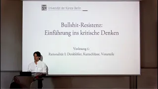 Vorlesung "Bullshit-Resistenz" (2023, UDK Berlin) 6. "Rationalität I: Denkfehler, Kurzschlüsse, ..."