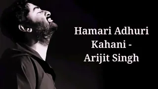 Hamari Adhuri Kahani  Lyrics    Arijit Singh, Jeet Gannguli   NZ Hitz Music360p