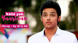 Kaisi Yeh Yaariaan | Dhruv Shows His Insecurity Towards Manik | Ep. 161 & 162 | Recap