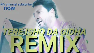 tere ishq da girdha (remix) by Gurdas maan remix