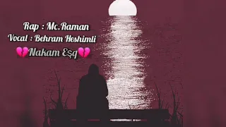 Mc.Raman ft Behram Heshimli - Nakam Eşq