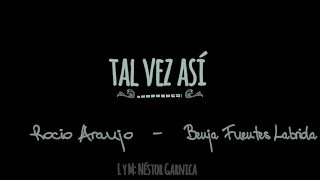 Tal vez asi - Rocío Araujo / Benja Labriola (CICLO NATURAL)