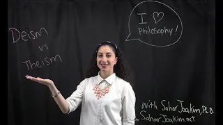 Dr. Sahar Joakim, What is the difference: Theism and Deism?