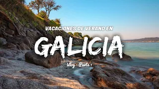 VLOG - VACACIONES DE VERANO EN GALICIA 🏖