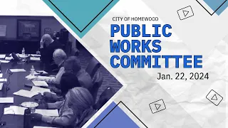 Public Works committee 01/22/24