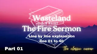 Wasteland by TS Eliot|Section 3 the fire sermon|line 1 to40|line by line explanation|part 1 #english