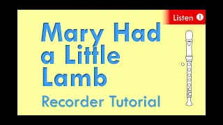 Mary Had a Little Lamb 1 Listen (Recorder Tutorial)