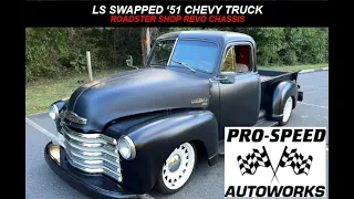 1951 Chevy 3100 PU - LS Swap, Roadster Shop REVO Chassis
