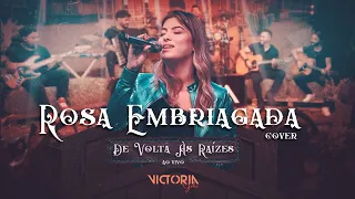 Victoria Gabi - Rosa Embriagada - Ao Vivo (Cover)