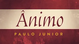 ÂNIMO - Paulo Junior