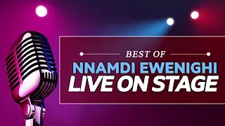 Nnamdi Ewenighi  Best Of Nnamdi Ewenigh Live On Stage - Nigerian Gospel Song