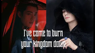 Xiao Zhan/Wang Zhuocheng |  I've come to burn your kingdom down | Zhancheng | Chengxian