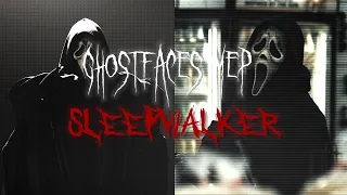 Sleepwalker - SCREAM MEP | ghostfaces, 11 parts (CLOSED)