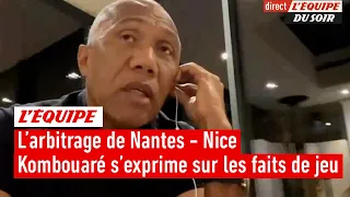 Kombouaré revient sur l'arbitrage lors de Nantes - Nice : "Ma colère n'est pas retombée"