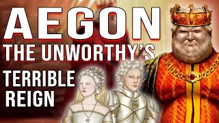 The Viciously Idiotic Reign of Aegon the Unworthy