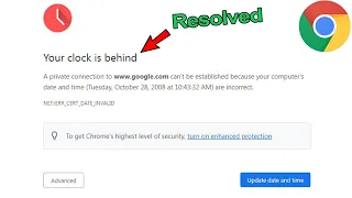 Your clock is behind Chrome error [Resolved] | NET::ERR_CERT_DATE_INVALID Fixed