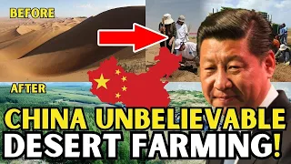 China Unbelievable Desert Farming: China Transform Desert into a Farmland