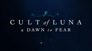 Cult of Luna "A Dawn to Fear" (SHORT FILM)