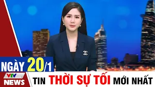 BẢN TIN TỐI ngày 20/1 - Tin tức thời sự mới nhất hôm nay | VTVcab Tin tức