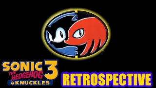 Sonic 3 & Knuckles Retrospective | The Untouchable GOAT