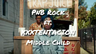 PnB Rck ft. XXXTENTACION- Middle child lyrics
