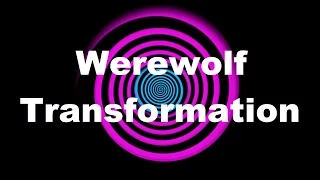 Werewolf Transformation Hypnosis