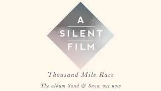 A Silent Film - Sand & Snow - Thousand Mile Race