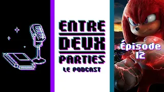 Impressions sur Knuckles (Paramount+) - Entre Deux Parties #12