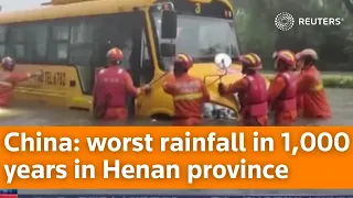 Worst rainfall in 1,000 years in China's Henan province