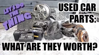 Scrapping Used Car Parts - What Are They Worth In Scrap? Parts From Used Cars And More!