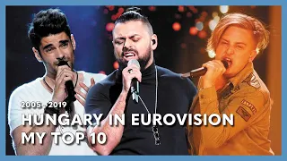 Hungary in Eurovision - My Top 10 (2005 - 2019)