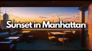 [Sunset in Manhattan] Chil Lofi Music Mix 🎧 for study • work • focus • 1 hour