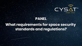 CYSAT 2024: Panel "Why is space cybersecurity an important issue for geoeconomics and geopolitics?"