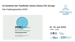 Im Schatten der Pandemie: letzte Chance für Europa -  Das Friedensgutachten 2020 -  Aufzeichnung