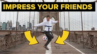 THESE 5 AMAZING FOOTBALL SKILLS WILL IMPRESS YOUR FRIENDS