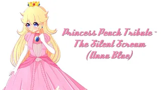 Princess Peach Tribute - The Silent Scream (Anna Blue)