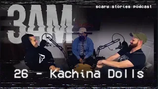 26 - Kachina Dolls | 3AM Podcast