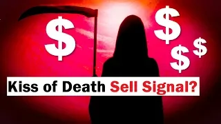 The Kiss of Death SELL Signal for the Markets