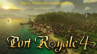 Wir feiern den Unabhängigkeitstag | Port Royale 4 #19 | 🚢VanDeWulfen⚔️