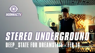 Stereo Underground (Live) presents Deep_State for Dreamstate (February 14, 2021)