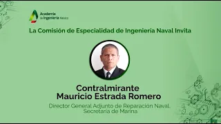 Conferencia 44 CEI Naval - "La Ingeniería Naval mexicana en la construcción de buques de estado"