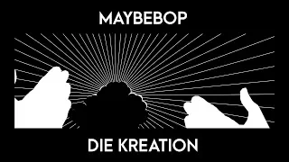 Die Kreation - MAYBEBOP (2019)